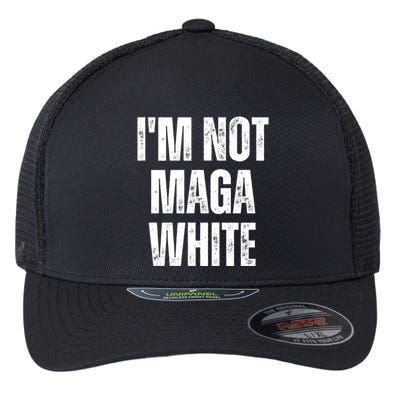 Funny Quotes I’M Not Maga White Flexfit Unipanel Trucker Cap