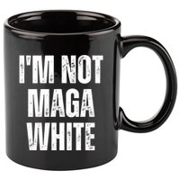 Funny Quotes I’M Not Maga White 11oz C Handle Ceramic Mug