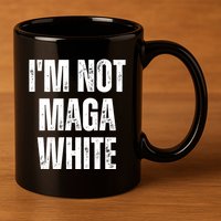 Funny Quotes I’M Not Maga White 11oz C Handle Ceramic Mug