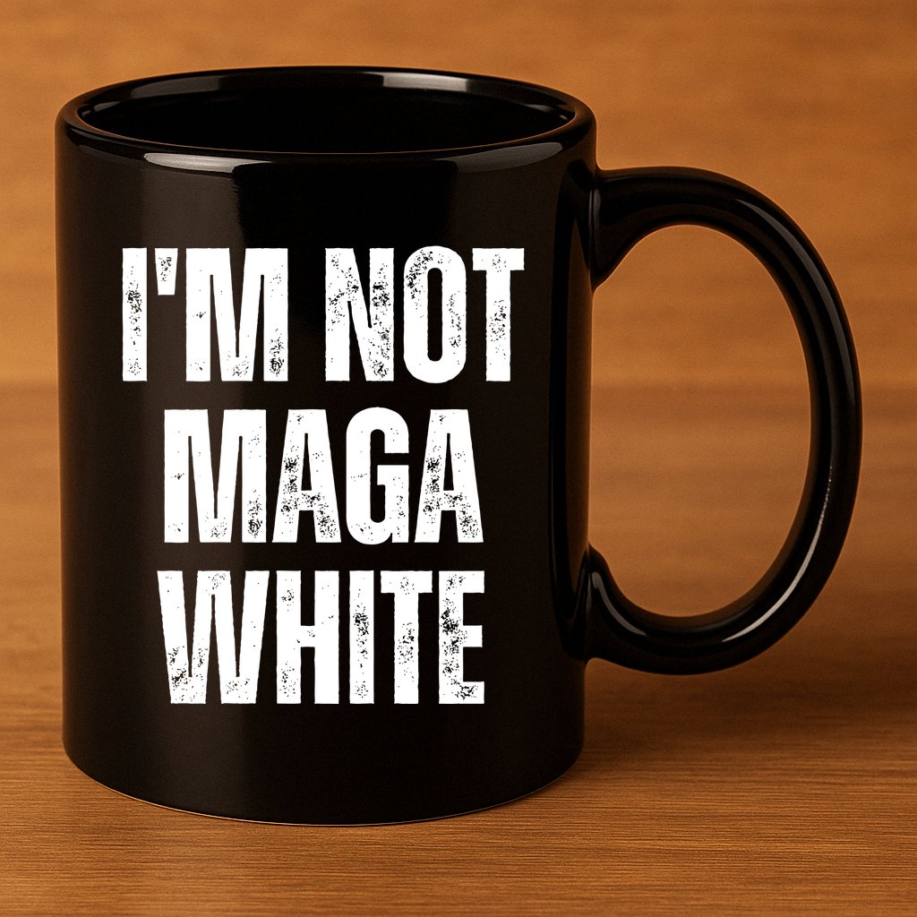 Funny Quotes I’M Not Maga White 11oz C Handle Ceramic Mug