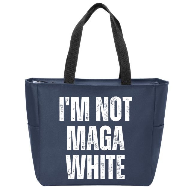 Funny Quotes I’M Not Maga White Zip Tote Bag