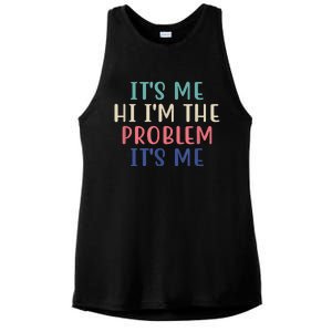 Funny Quote It's Me Hi I'm The Problem Meme It's Me Meme Costume Ladies PosiCharge Tri-Blend Wicking Tank