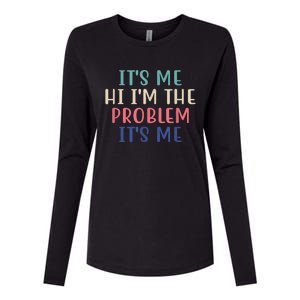 Funny Quote It's Me Hi I'm The Problem Meme It's Me Meme Costume Womens Cotton Relaxed Long Sleeve T-Shirt