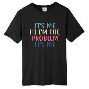 Funny Quote It's Me Hi I'm The Problem Meme It's Me Meme Costume Tall Fusion ChromaSoft Performance T-Shirt