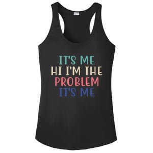 Funny Quote It's Me Hi I'm The Problem Meme It's Me Meme Costume Ladies PosiCharge Competitor Racerback Tank