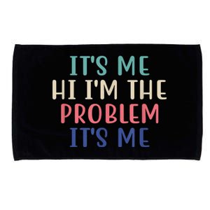 Funny Quote It's Me Hi I'm The Problem Meme It's Me Meme Costume Microfiber Hand Towel