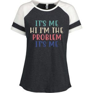 Funny Quote It's Me Hi I'm The Problem Meme It's Me Meme Costume Enza Ladies Jersey Colorblock Tee