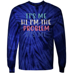 Funny Quote It's Me Hi I'm The Problem Meme It's Me Meme Costume Tie-Dye Long Sleeve Shirt