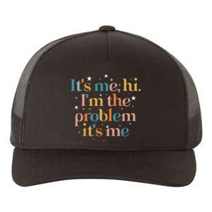 funny quote Its Me Hi I'm the Problem Its Me Yupoong Adult 5-Panel Trucker Hat