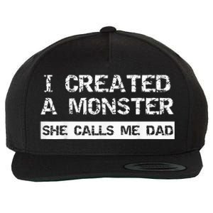 Funny Quote I Created A Monster She Calls Me Dad For Him Wool Snapback Cap