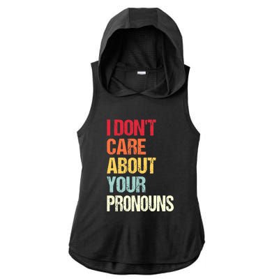 Funny Quote I Don't Care About Your Pronouns Anti Pronoun Ladies PosiCharge Tri-Blend Wicking Draft Hoodie Tank