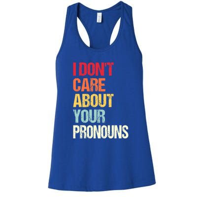 Funny Quote I Don't Care About Your Pronouns Anti Pronoun Women's Racerback Tank