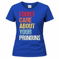 Funny Quote I Don't Care About Your Pronouns Anti Pronoun Women's T-Shirt