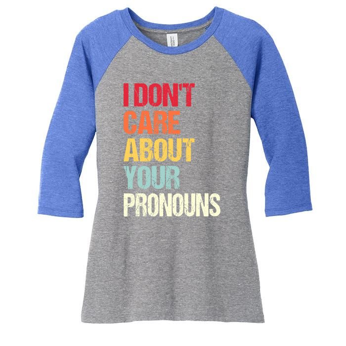 Funny Quote I Don't Care About Your Pronouns Anti Pronoun Women's Tri-Blend 3/4-Sleeve Raglan Shirt