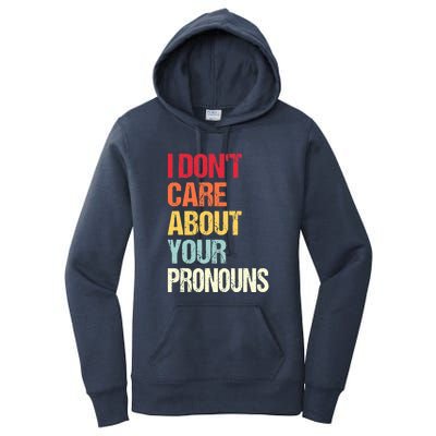 Funny Quote I Don't Care About Your Pronouns Anti Pronoun Women's Pullover Hoodie