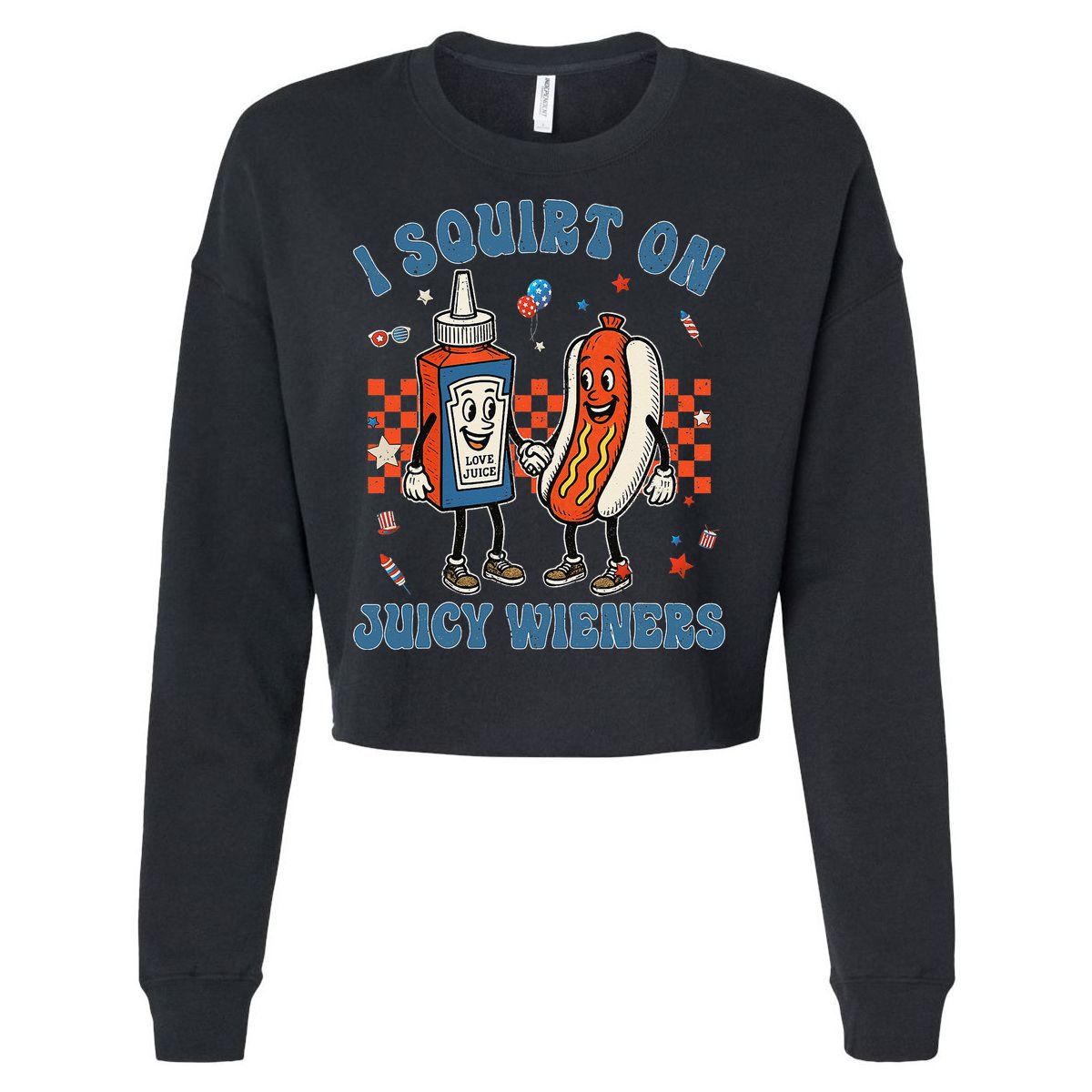 Funny Quote I Squirt On Juicy Wieners Humor Saying Cropped Pullover Crew