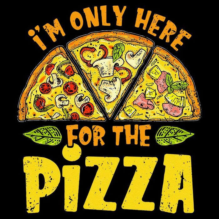 Funny quote I'm Only Here for the Pizza Foodie Button