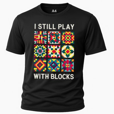 Funny Quilting I Still Play With Blocks Quilt Cooling Performance Crew T-Shirt