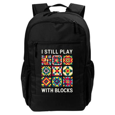 Funny Quilting I Still Play With Blocks Quilt Daily Commute Backpack