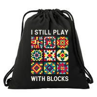 Funny Quilting I Still Play With Blocks Quilt Drawstring Bag