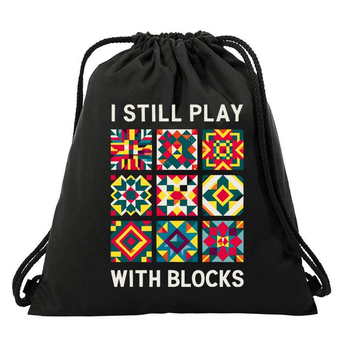 Funny Quilting I Still Play With Blocks Quilt Drawstring Bag