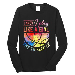 funny quote I Know I Play Like A  Basketball Long Sleeve Shirt