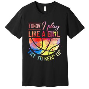 funny quote I Know I Play Like A  Basketball Premium T-Shirt