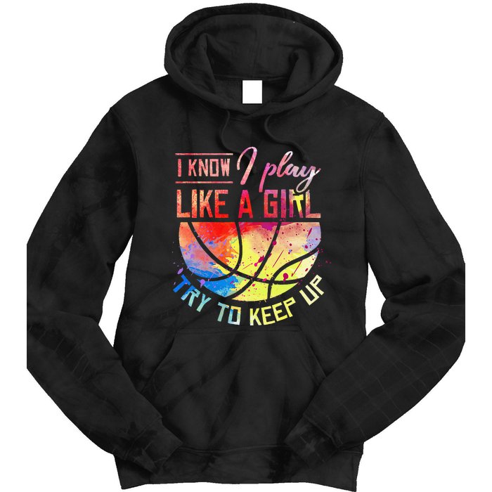 funny quote I Know I Play Like A  Basketball Tie Dye Hoodie