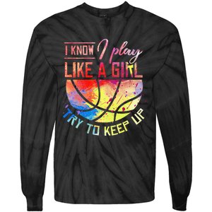 funny quote I Know I Play Like A  Basketball Tie-Dye Long Sleeve Shirt