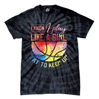 funny quote I Know I Play Like A  Basketball Tie-Dye T-Shirt