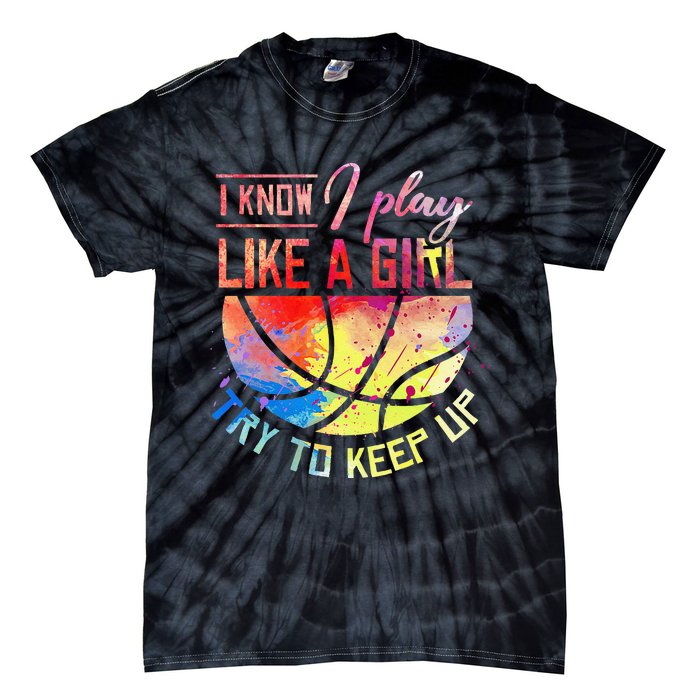 funny quote I Know I Play Like A  Basketball Tie-Dye T-Shirt