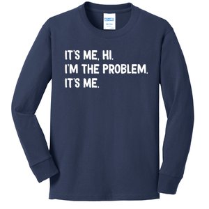 Funny Quote It's Me Hi I'm The Problem It's Me Kids Long Sleeve Shirt