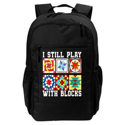 Funny Quilting I Still Play With Blocks Quilt Daily Commute Backpack