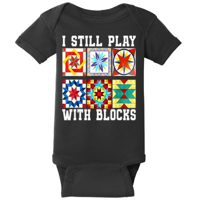 Funny Quilting I Still Play With Blocks Quilt Baby Bodysuit