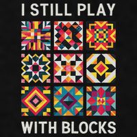 Funny Quilting I Still Play With Blocks Quilt Ladies PosiCharge Tri-Blend Wicking Tank