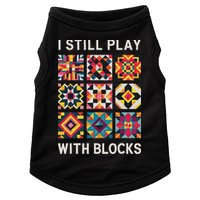 Funny Quilting I Still Play With Blocks Quilt Doggie Tank