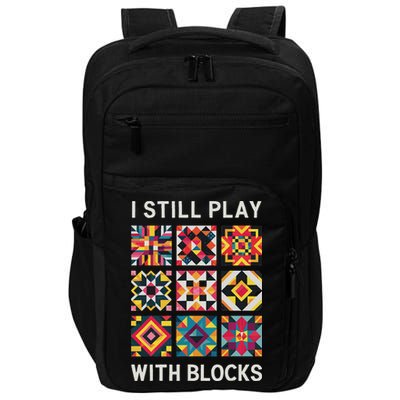 Funny Quilting I Still Play With Blocks Quilt Impact Tech Backpack