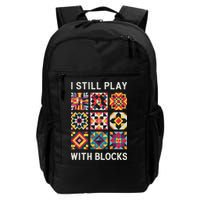 Funny Quilting I Still Play With Blocks Quilt Backpack