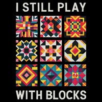 Funny Quilting I Still Play With Blocks Quilt Sustainable Bucket Hat