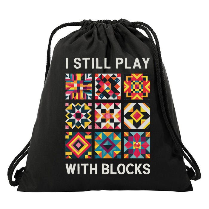 Funny Quilting I Still Play With Blocks Quilt Drawstring Bag
