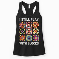 Funny Quilting I Still Play With Blocks Quilt Womens Tank Top