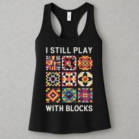 Funny Quilting I Still Play With Blocks Quilt Womens Tank Top