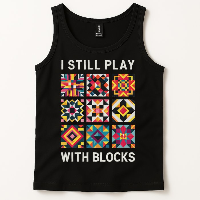 Funny Quilting I Still Play With Blocks Quilt Tank Top