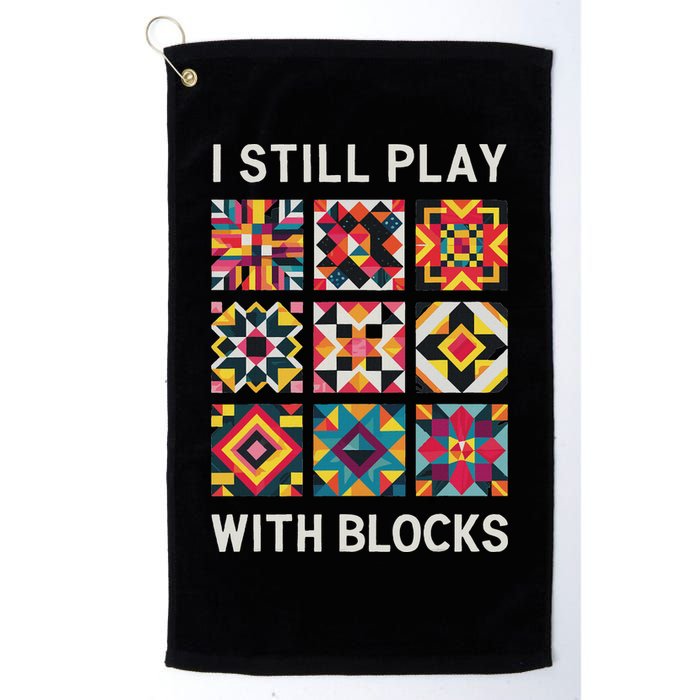 Funny Quilting I Still Play With Blocks Quilt Golf Towel