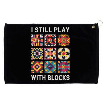 Funny Quilting I Still Play With Blocks Quilt Grommeted Golf Towel