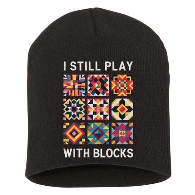 Funny Quilting I Still Play With Blocks Quilt Short Acrylic Beanie