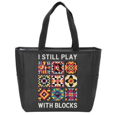 Funny Quilting I Still Play With Blocks Quilt Zip Tote Bag