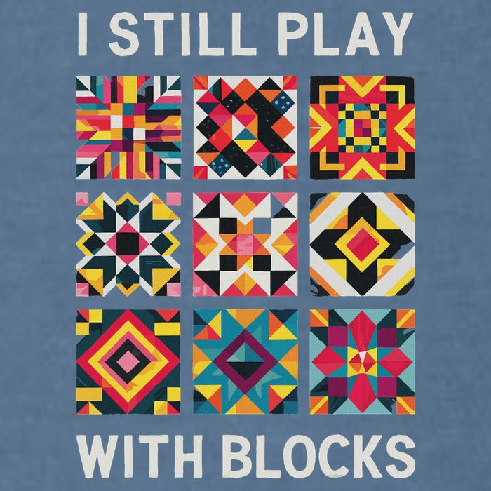 Funny Quilting I Still Play With Blocks Quilt Garment-Dyed Sweatshirt