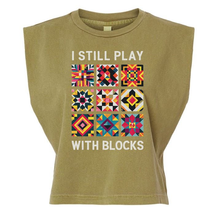 Funny Quilting I Still Play With Blocks Quilt Garment-Dyed Women's Muscle Tee