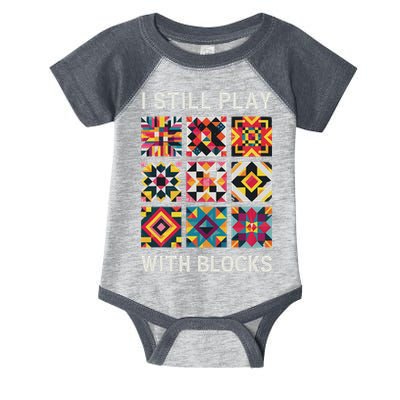 Funny Quilting I Still Play With Blocks Quilt Infant Baby Jersey Bodysuit